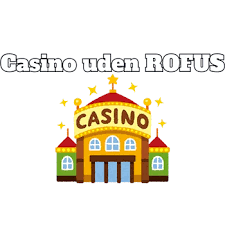 Casino Uden ROFUS Uden Dansk - Spil Uden Begrænsninger